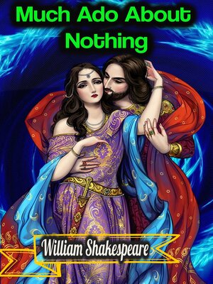 cover image of Much Ado About Nothing--William Shakespeare